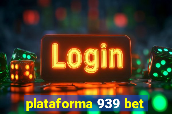 plataforma 939 bet